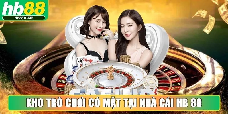 Kho trò chơi có mặt tại nhà cái uy tín HB 88