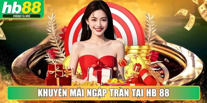 Khuyến mãi ngập tràn tại HB 88 cho mọi thành viên