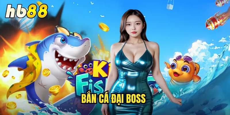 Bắn Cá Đại Boss Tại hb88 - Thử Thách Săn Quái Vật Biển Khơi 1 bắn cá đại boss