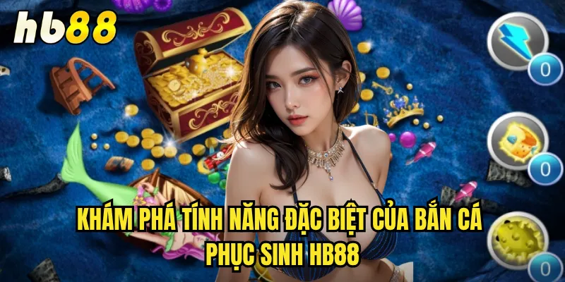 Bắn Cá Phục Sinh hb88 - Trải Nghiệm Săn Cá Theo Chủ Đề Lễ Hội 2 Khám phá tính năng đặc biệt của Bắn Cá Phục Sinh hb88