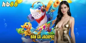 Bắn Cá Jackpot