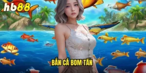 Bắn Cá Bom Tấ