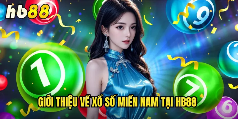 Xổ Số Miền Nam hb88 - Tỷ Lệ Trúng Cao Và Thanh Toán Nhanh Chóng 2 Giới thiệu về xổ số miền Nam tại hb88