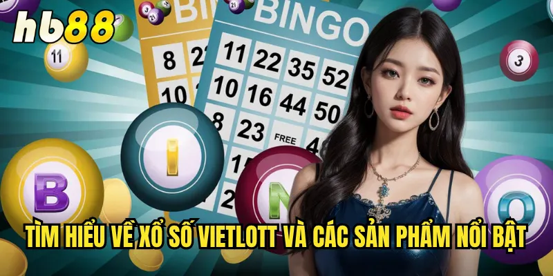 Xổ Số Vietlott Tại hb88 - Cơ Hội Trúng Jackpot Khủng Mỗi Ngày 2 Tìm hiểu về xổ số Vietlott và các sản phẩm nổi bật