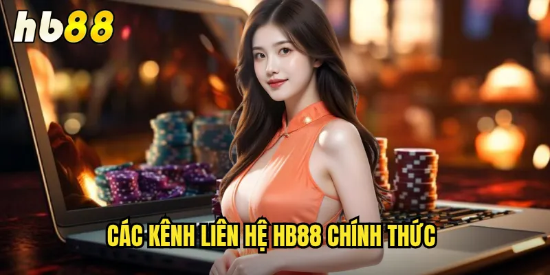 Liên Hệ hb88 - Kết Nối Nhanh Chóng Hỗ Trợ 24/7 1 Các kênh liên hệ hb88 chính thức