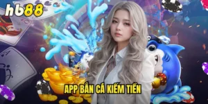 App bắn cá kiếm tiền